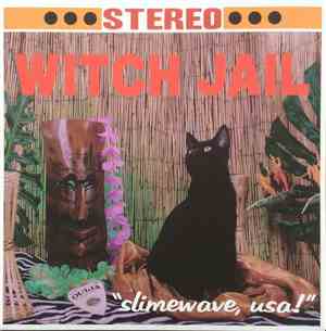 Witch Jail - Slimewave, USA!