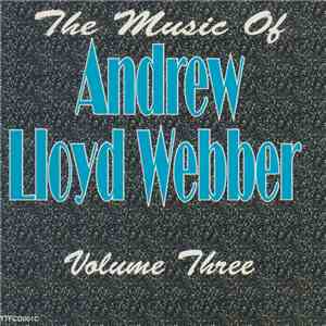 Andrew Lloyd Webber - The Music Of Andrew Lloyd Webber. Volume Three