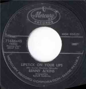 Benny Atkins - Lipstick On Your Lips / I'm Following You