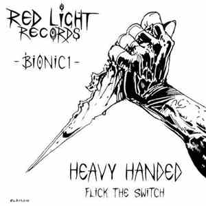 Bionic1 - Heavy Handed / Flick The Switch