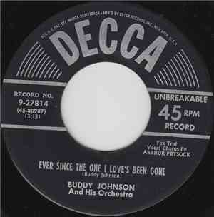 Buddy Johnson And His Orchestra - Ever Since The One I Love's Been Gone