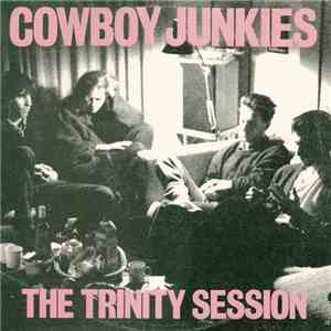 Cowboy Junkies - The Trinity Session