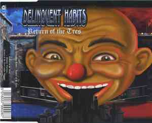 Delinquent Habits - Return Of The Tres