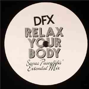 D.F.X. - Relax Your Body (Savas Pascalidis' Extended Mix)