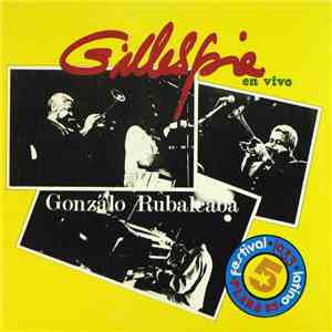 Dizzy Gillespie Y Gonzalo Rubalcaba - Gillespie En Vivo