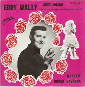 Eddy Wally - Rode Rozen (Ik Had Je Zo Graag Rode Rozen Gegeven !)