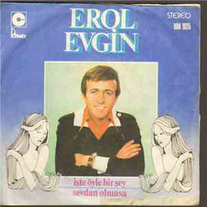 Erol Evgin - İşte Öyle Bir Şey / Sevdan Olmasa