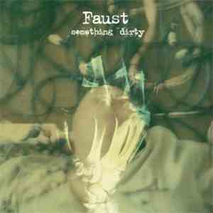 Faust  - Something Dirty