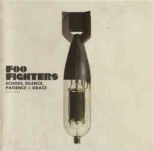 Foo Fighters - Echoes, Silence, Patience & Grace