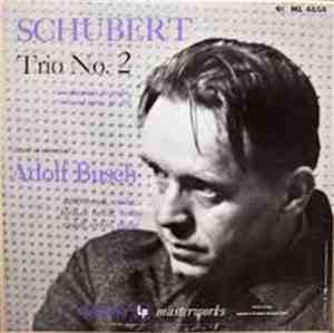 Franz Schubert, Adolph Busch, Herman Busch, Rudolf Serkin - Trio No. 2 in E ...