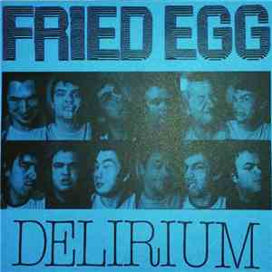 Fried Egg - Delirium