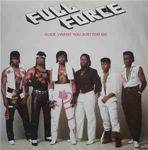 Full Force - Alice, I Want You Just For Me!