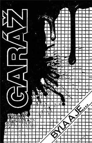 Garáž - Byla A Je...