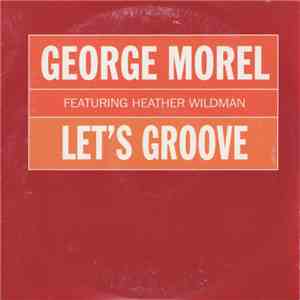 George Morel Featuring Heather Wildman - Let's Groove