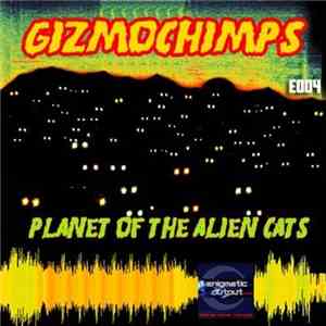 Gizmochimps - Planet Of The Alien Cats