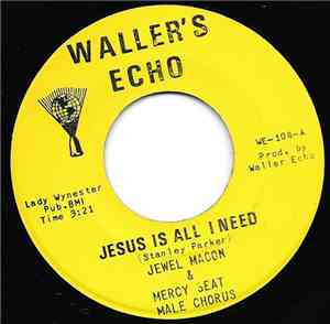 Jewel Macon & Mercy Seat Male Chorus - Jesus Is All I Need