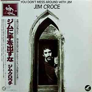 Jim Croce - You Don't Mess Around With Jim