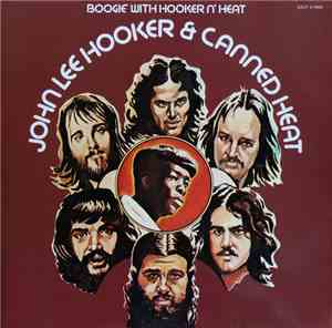 John Lee Hooker & Canned Heat - Boogie With Hooker N'Heat