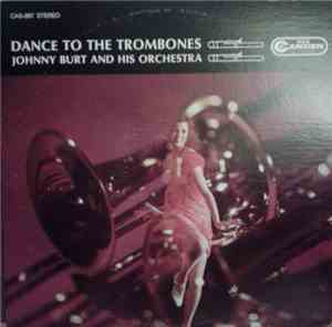 Johnny Burt And His Orchestra - Dance To The Trombones