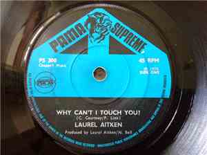 Laurel Aitken - Why Can't I Touch You? / Can't Turn Your Back On Me