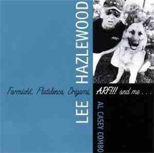 Lee Hazlewood & Al Casey Combo - Farmisht, Flatulence, Origami, ARF!!! And Me...