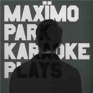 Maxïmo Park - Karaoke Plays