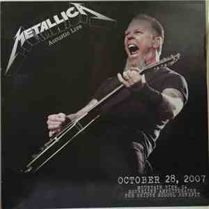 Metallica - October 28, 2007 The Bridge School Benefit, Mountain View, Ca