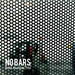 Noël Akchoté Trio - No Bars