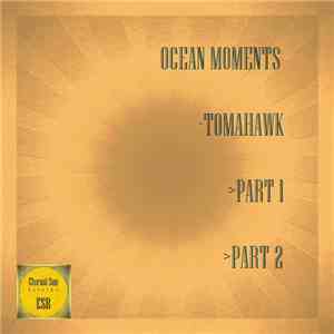 Ocean Moments - Tomahawk (Part 1,2)