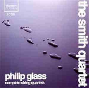 Philip Glass, The Smith Quartet - Complete String Quartets