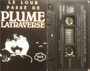Plume Latraverse - Le Lour Passé De Plume Latraverse Vol. II