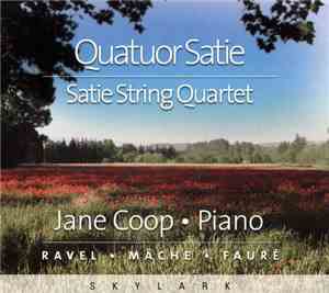 Quatuor Satie, Jane Coop, Ravel, Mâche, Fauré - Ravel, Mache, Fauré