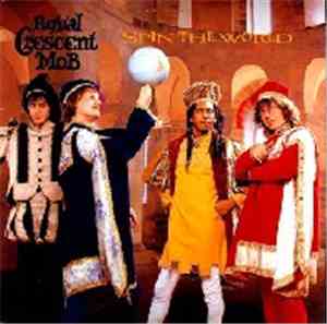 Royal Crescent Mob - Spin The World