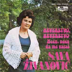 Sava Živanović - Neverstvo, Neverstvo / Neću, Neću Da Me Varaš