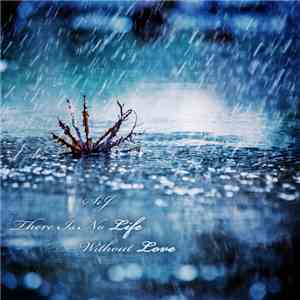 SiJ - There Is No Life Without Love