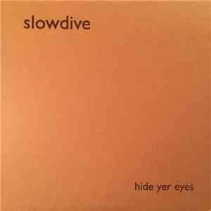 Slowdive - Hide Yer Eyes