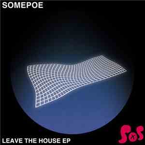 Somepoe - Leave The House EP