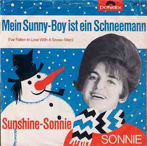 Sonnie  - Mein Sunny-Boy Ist Ein Schneemann / Sunshine Sonnie