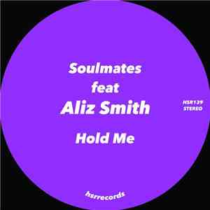 Soulmates  Feat. Aliz Smith - Hold Me