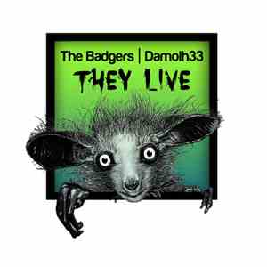 The Badgers  & Damolh33 - They Live