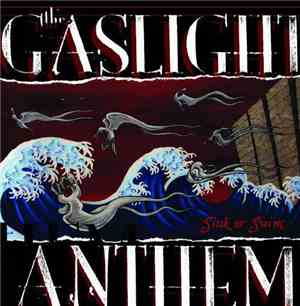 The Gaslight Anthem - Sink Or Swim