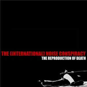 The International Noise Conspiracy - The Reproduction Of Death