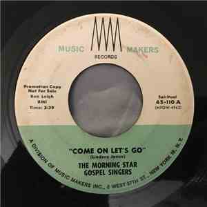 The Morning Star Gospel Singers - Come On Let's Go / When The Roll Is Calle ...