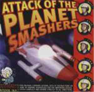The Planet Smashers - Attack Of The Planet Smashers