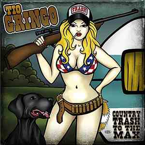 Tio Gringo - Country Trash To The Max