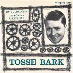 Tosse Bark - En Guldplatta / Då Börjar Livets Vår
