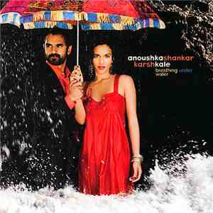 Anoushka Shankar / Karsh Kale - Breathing Under Water