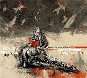 Bosch's With You - Trilogy Dreams That Come A Thing Part One 