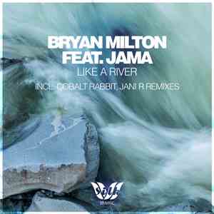 Bryan Milton Feat. Jama  - Like A River