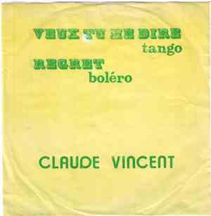 Claude Vincent - Veux Tu Me Dire